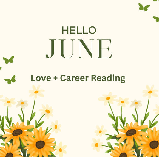 June Love + Career reading