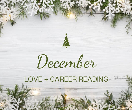 December Love + Career Reading