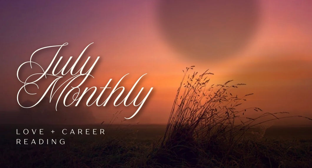 July 🎆 Love and career reading